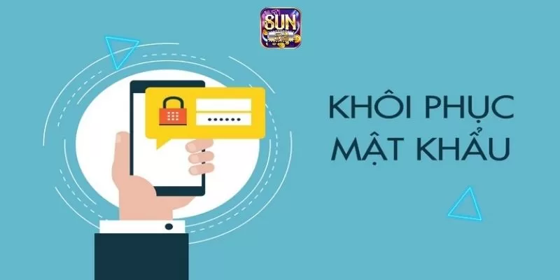 Đăng nhập tài khoản Sun52 trải nghiệm cá cược đẳng cấp 2 Các cách lấy lại mật khẩu đơn giản