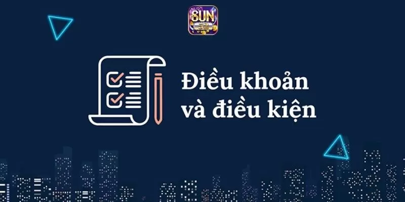 Sun52 có hợp pháp không? Tìm hiểu chuẩn xác nhất 4 Các điều khoản và điều kiện tham gia